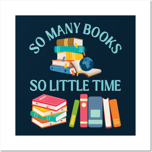 So many books So little time Books makes you bright Bookworm I Love Books Bookoholic Posters and Art